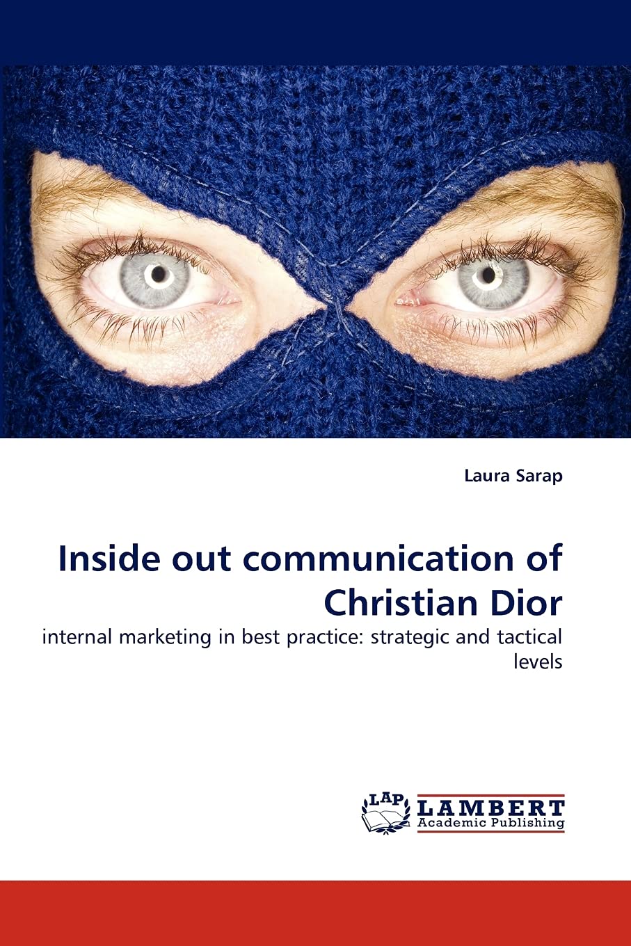 Inside out communication of Christian Dior: internal marketing in best practice: strategic and tactical levels,Used