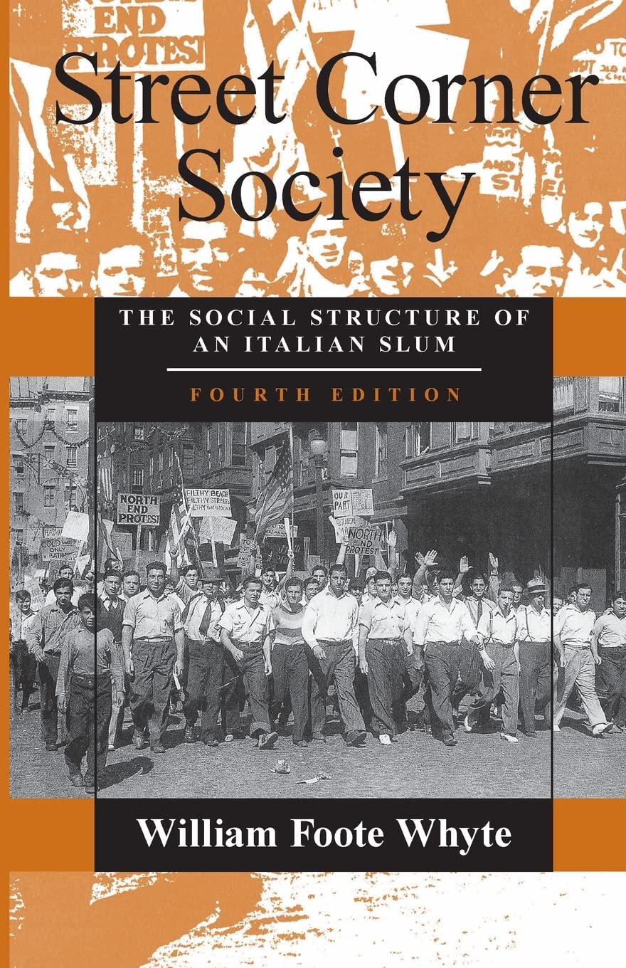 Street Corner Society: The Social Structure of an Italian Slum,Used