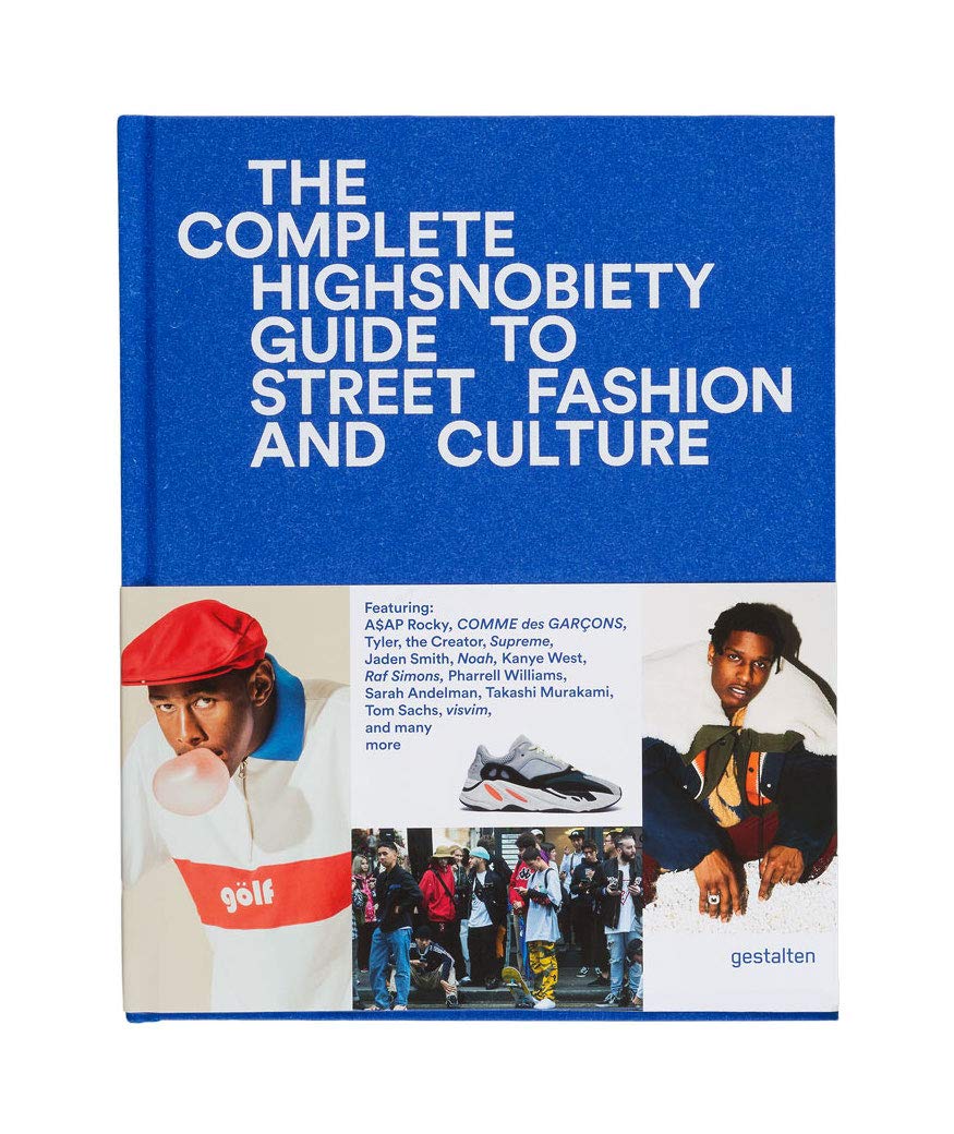 The Incomplete: Highsnobiety Guide to Street Fashion and Culture,Used