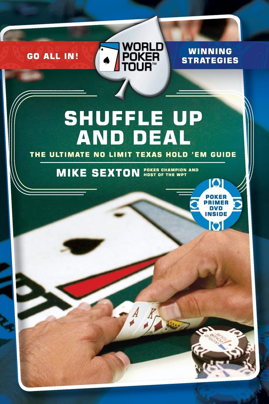 Shuffle Up and Deal: The Ultimate No Limit Texas Hold 'em Guide (World Poker Tour),New