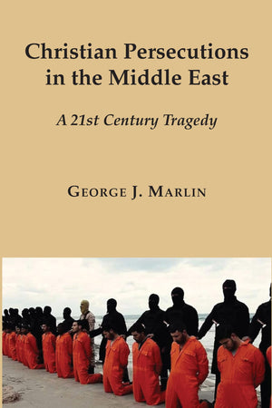 Christian Persecutions In The Middle East: A 21St Century Tragedy,Used