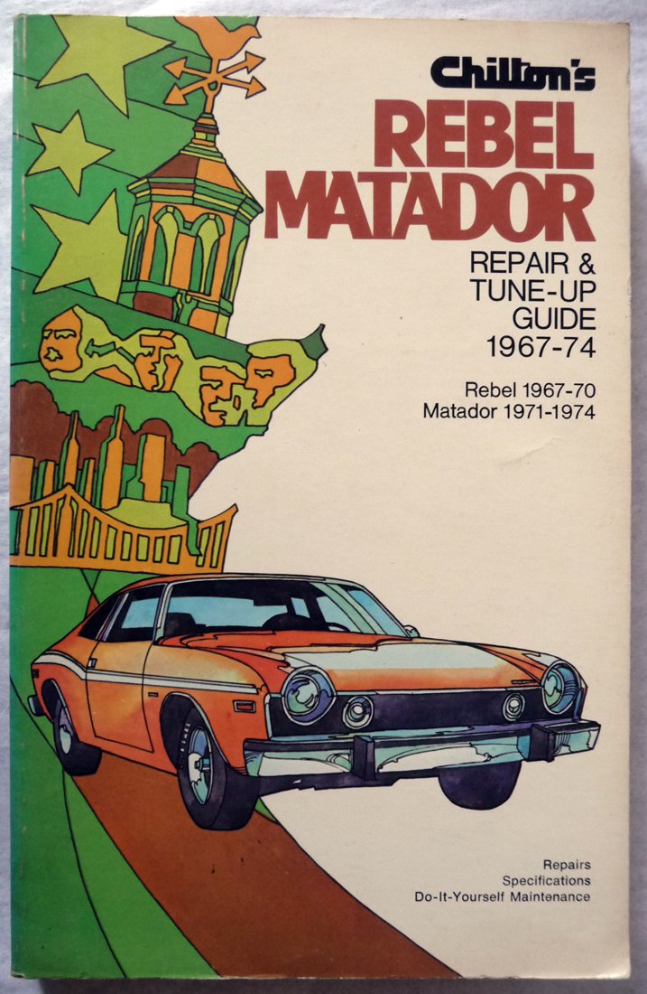 Chilton's Repair and TuneUp Guide: Rebel/Matador.,Used