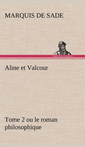 Aline et Valcour, tome 2 ou le roman philosophique (French Edition),Used