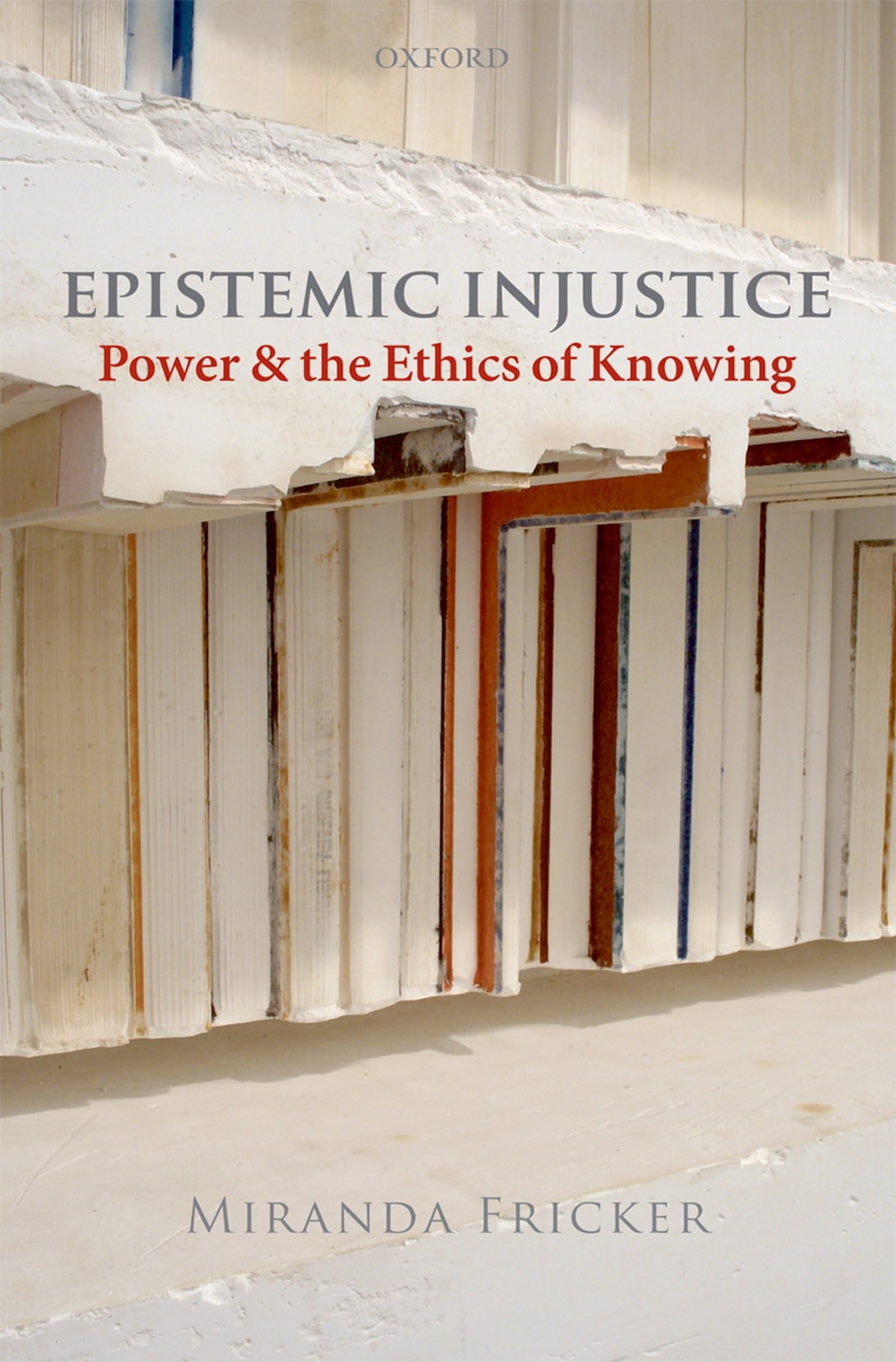 Epistemic Injustice: Power and the Ethics of Knowing,Used