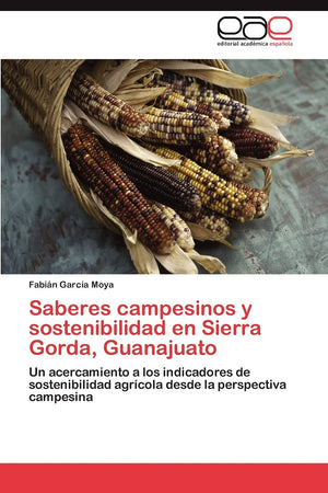 Saberes campesinos y sostenibilidad en Sierra Gorda, Guanajuato: Un acercamiento a los indicadores de sostenibilidad agrcola d,Used