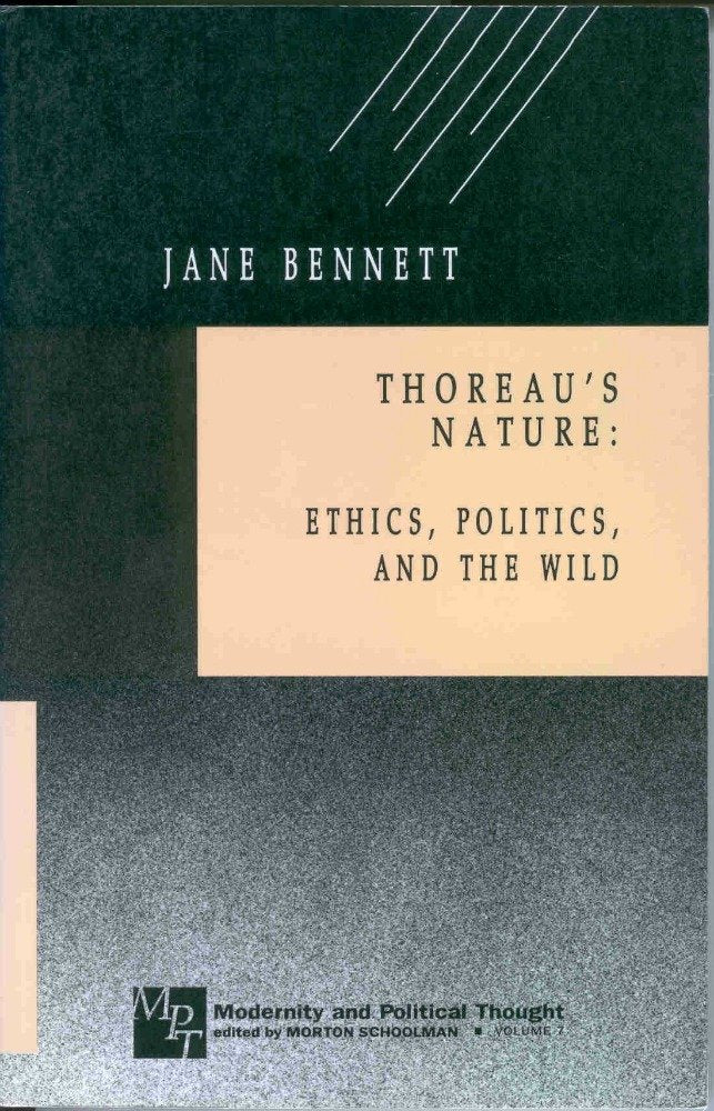 Thoreau'S Nature: Ethics, Politics, And The Wild (Modernity And Political Thought),New