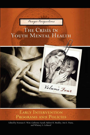 The Crisis in Youth Mental Health: Volume 4 Early Intervention Programs and Policies (Praeger Perspectives),Used
