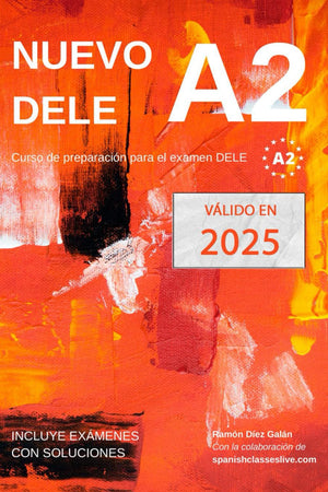Nuevo Dele A2: Versin 2020. Preparacin Para El Examen. Modelos De Examen Dele A2 (Spanish Edition)