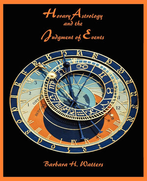 Horary Astrology and the Judgment of Events,Used