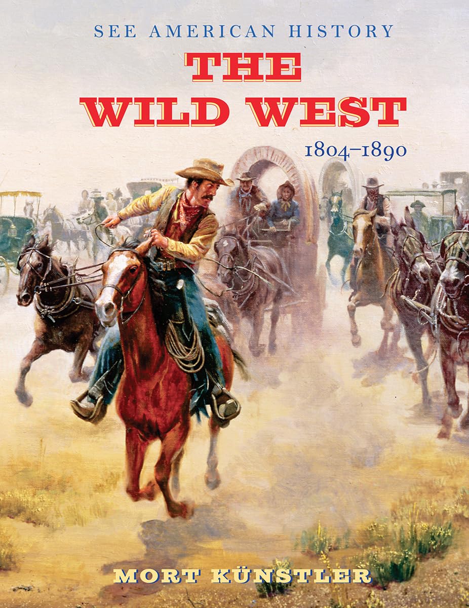The Wild West: 18041890 (See American History)