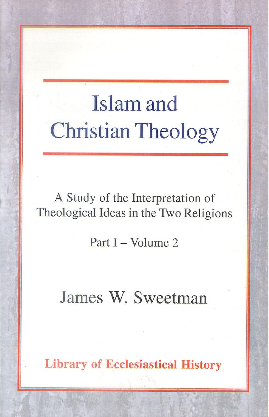 Islam and Christian Theology (Library of Ecclesiastical History),Used