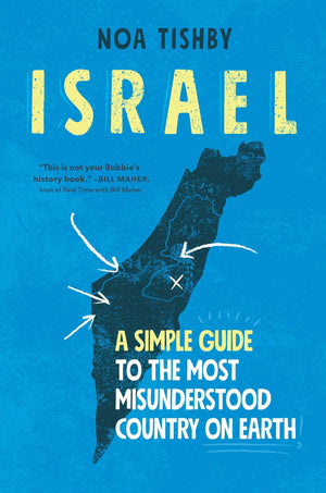 Israel: A Simple Guide To The Most Misunderstood Country On Earth
