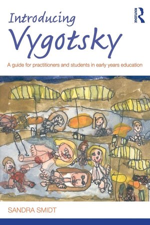 Introducing Vygotsky: A Guide For Practitioners And Students In Early Years Education (Introducing Early Years Thinkers)
