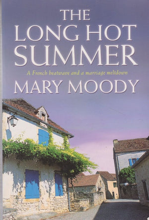 The Long Hot Summer : A French Heat Wave and a Marriage Meltdown,Used