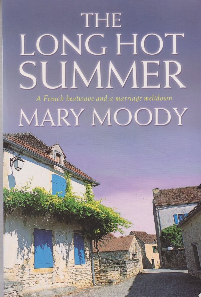 The Long Hot Summer : A French Heat Wave and a Marriage Meltdown,Used