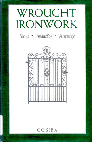 Wrought Ironwork: Forms, Production, Assembly,Used