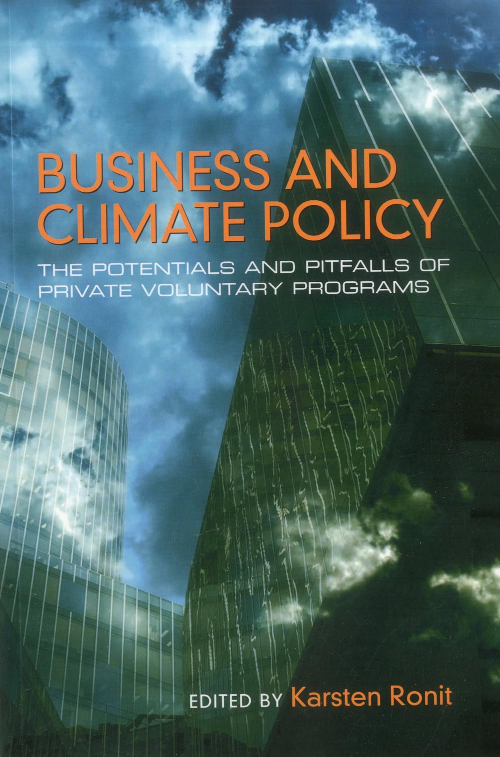 Business And Climate Policy: The Potentials And Pitfalls Of Private Voluntary Programs,Used