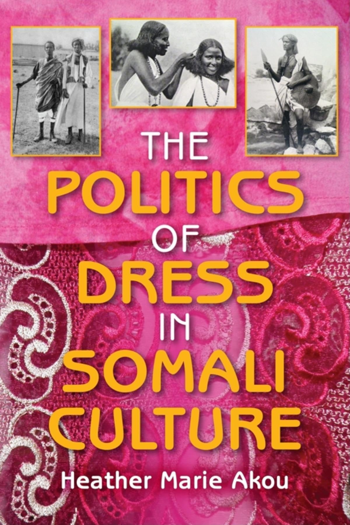 The Politics of Dress in Somali Culture (African Expressive Cultures),Used