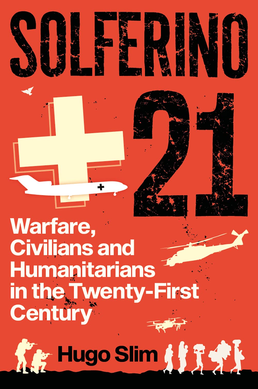 Solferino 21: Warfare, Civilians and Humanitarians in the TwentyFirst Century,Used