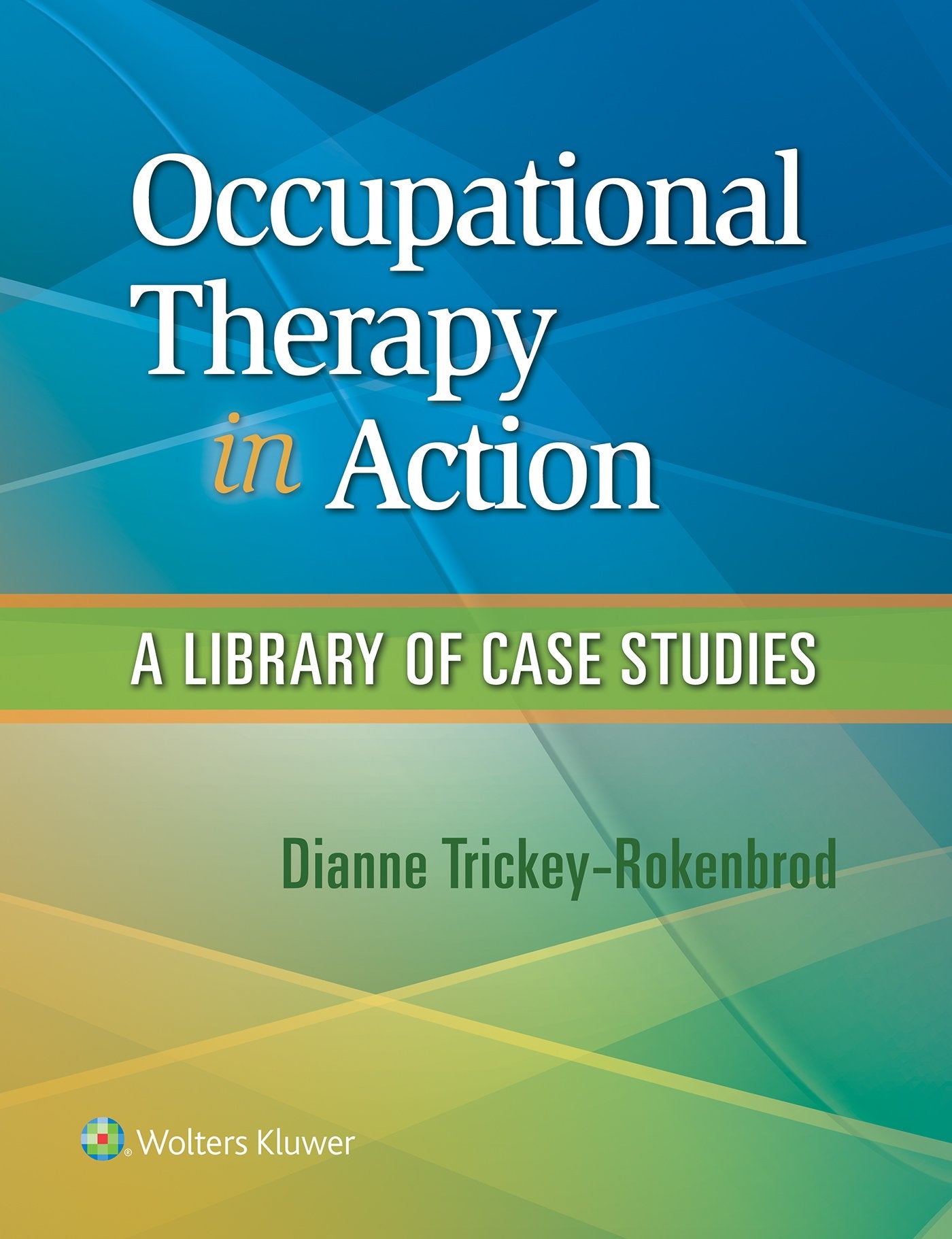 Occupational Therapy in Action: A Library of Case Studies,Used