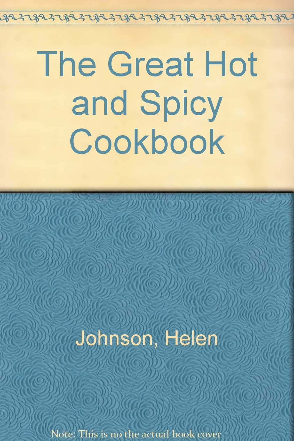 The Great Hot and Spicy Cookbook,Used