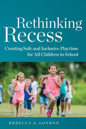 Rethinking Recess: Creating Safe and Inclusive Playtime for All Children in School,Used