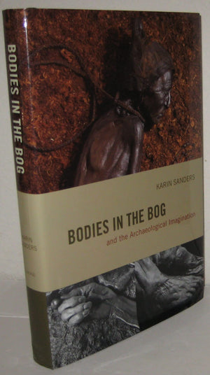 Bodies in the Bog and the Archaeological Imagination,Used