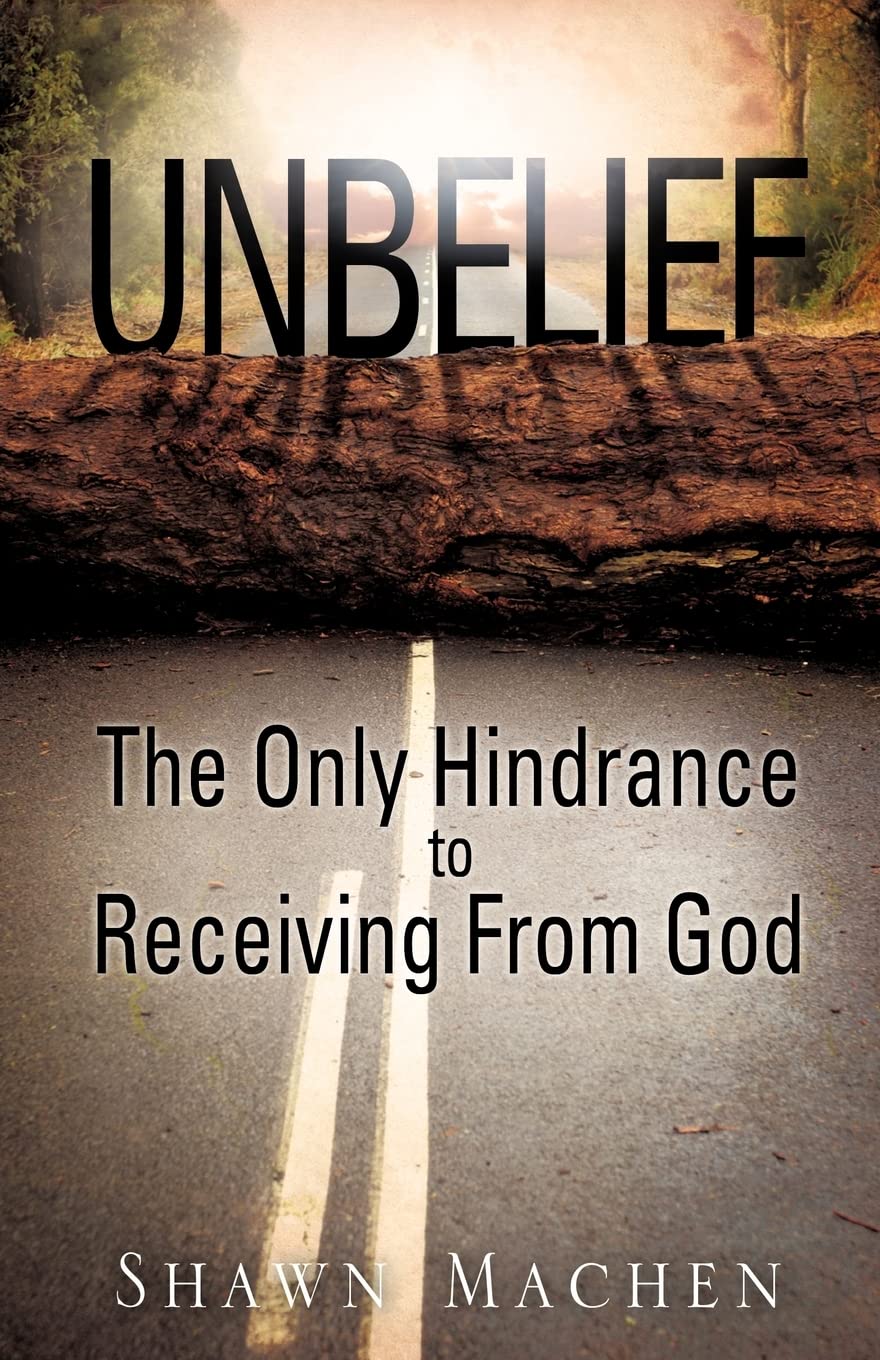 Unbelief The Only Hindrance to Receiving From God,Used