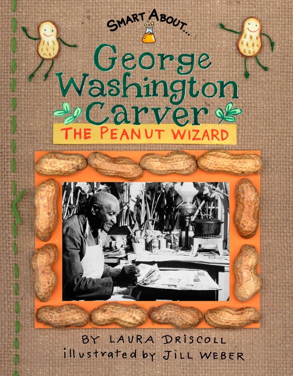 George Washington Carver: The Peanut Wizard (Smart About History),Used