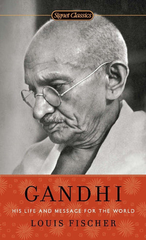 Gandhi: His Life And Message For The World (Signet Classics),New