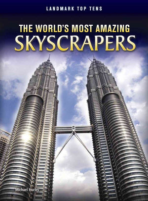 The World's Most Amazing Skyscrapers (Landmark Top Tens: Raintree Perspectives),Used