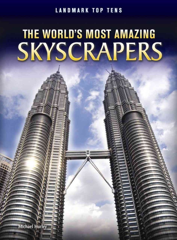 The World's Most Amazing Skyscrapers (Landmark Top Tens: Raintree Perspectives),Used