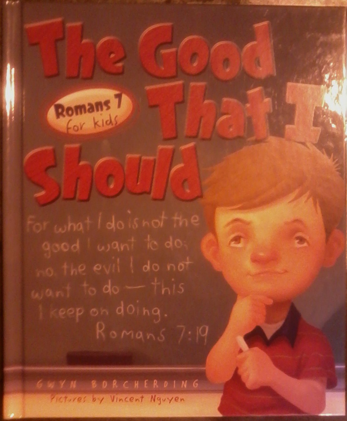 The Good That I Should: Roman 7 For Kids