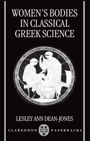 Women's Bodies in Classical Greek Science,Used