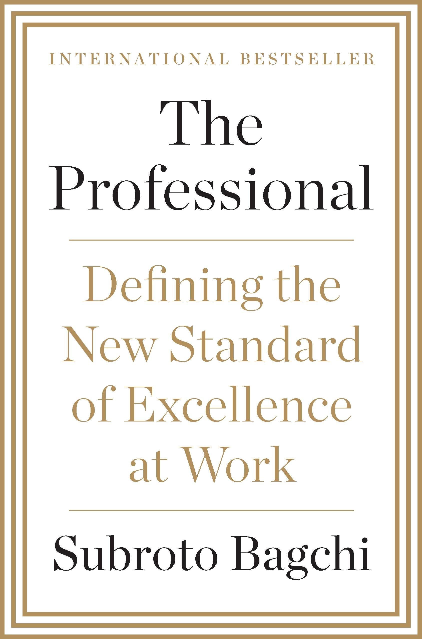The Professional: Defining the New Standard of Excellence at Work,Used