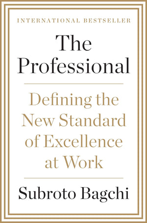 The Professional: Defining the New Standard of Excellence at Work,Used