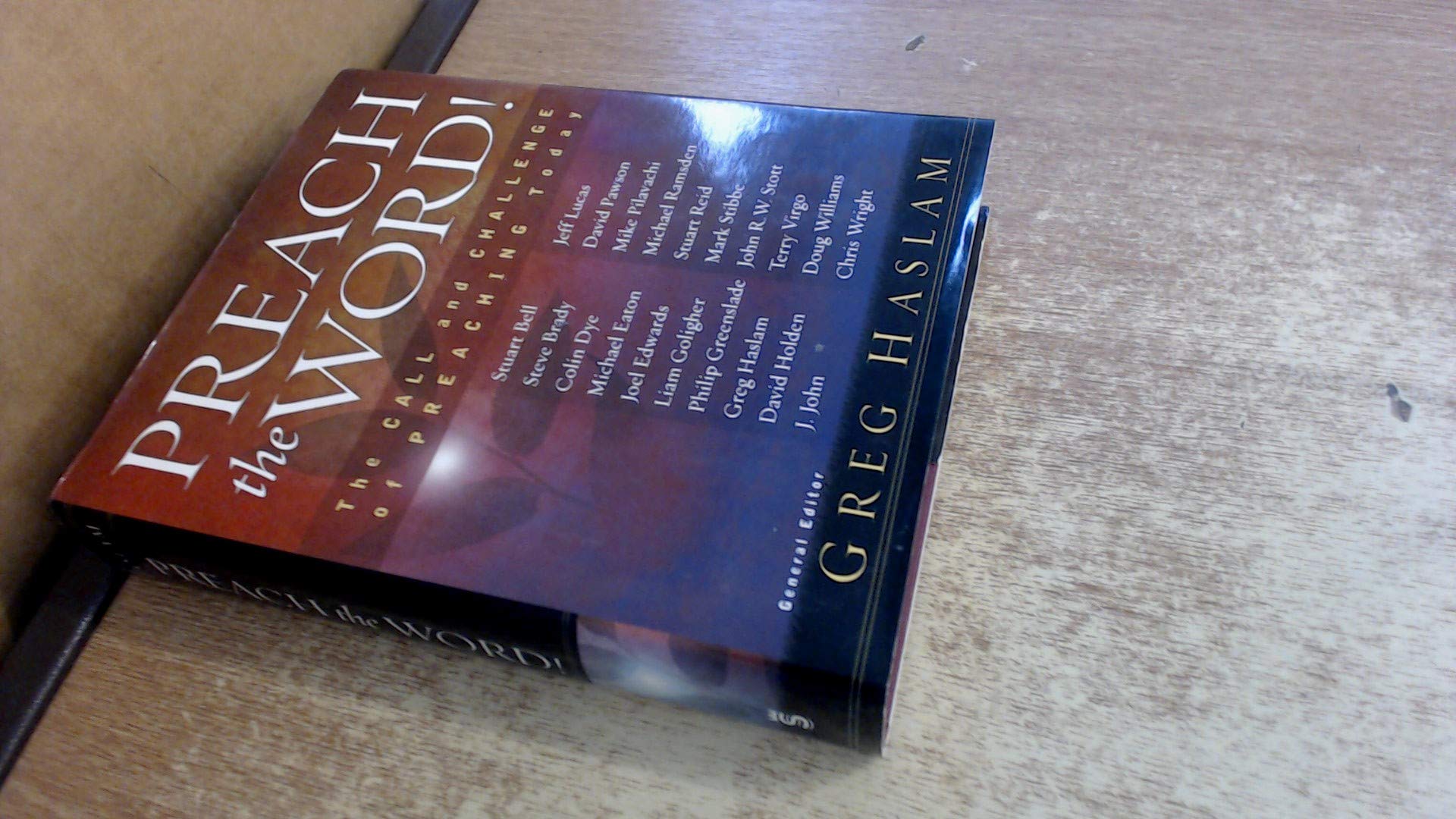 Preach the Word!: The Call and Challenge of Preaching Today,Used