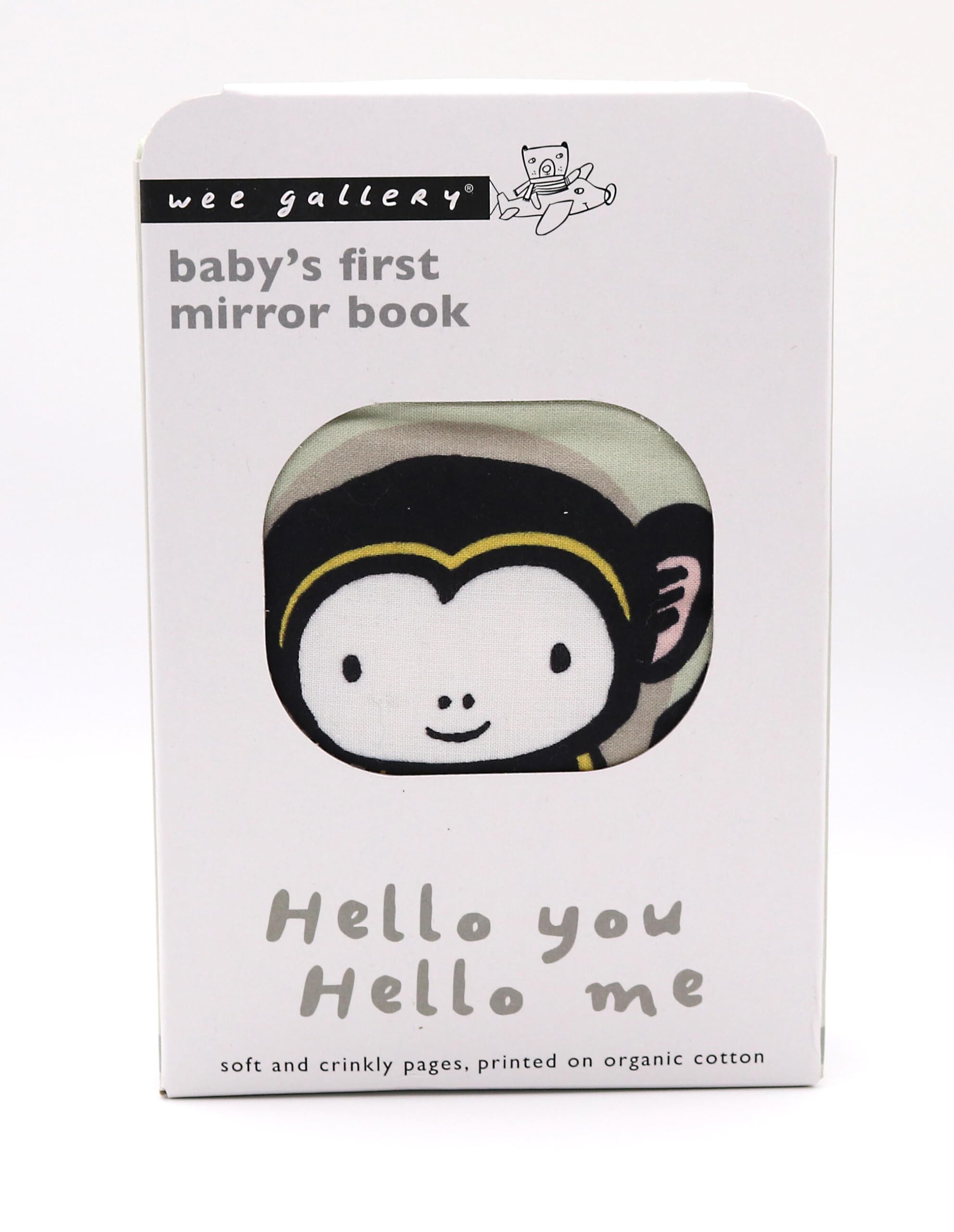 Hello You, Hello Me: Baby'S First Mirror Book  Soft And Crinkly Pages, Printed On Organic Cotton (Wee Gallery)