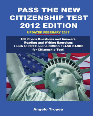 Pass the New Citizenship Test 2012 Edition: 100 Civics Questions and Answers, Reading and Writing Exercises,Used