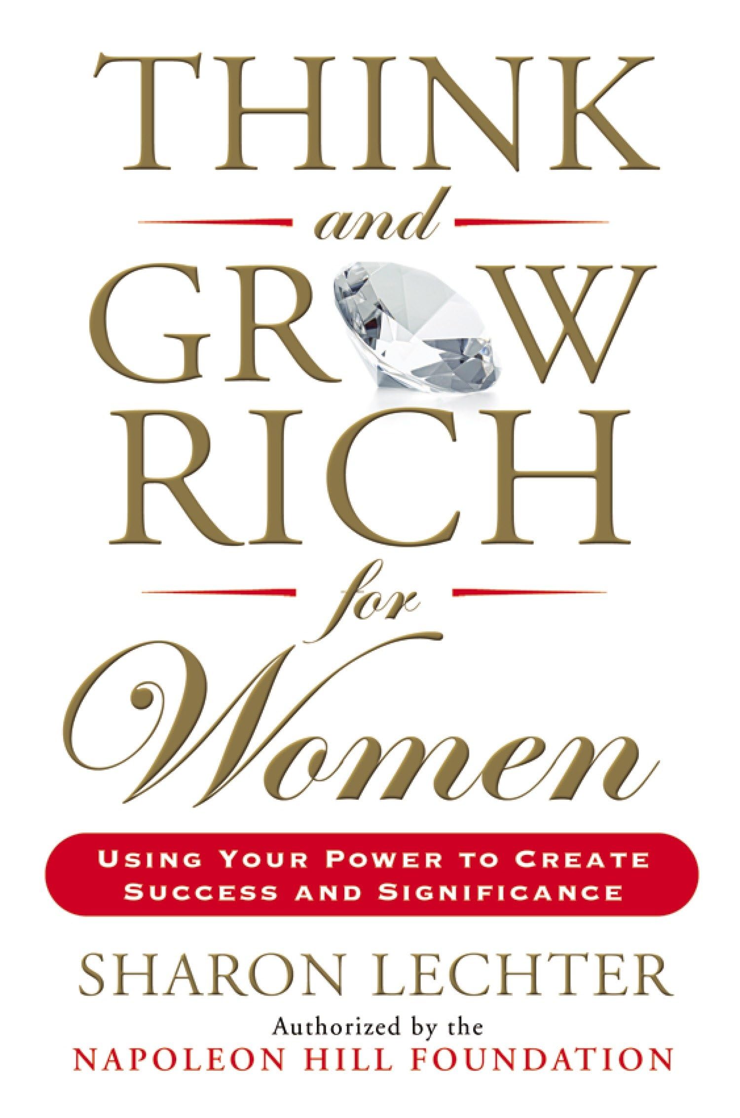Think and Grow Rich for Women: Using Your Power to Create Success and Significance (Think and Grow Rich Series),New
