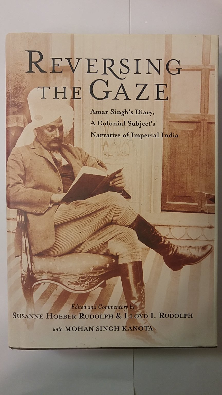 Reversing The Gaze: Amar Singh'S Diary: A Colonial Subject'S Narrative Of Imperial India,Used