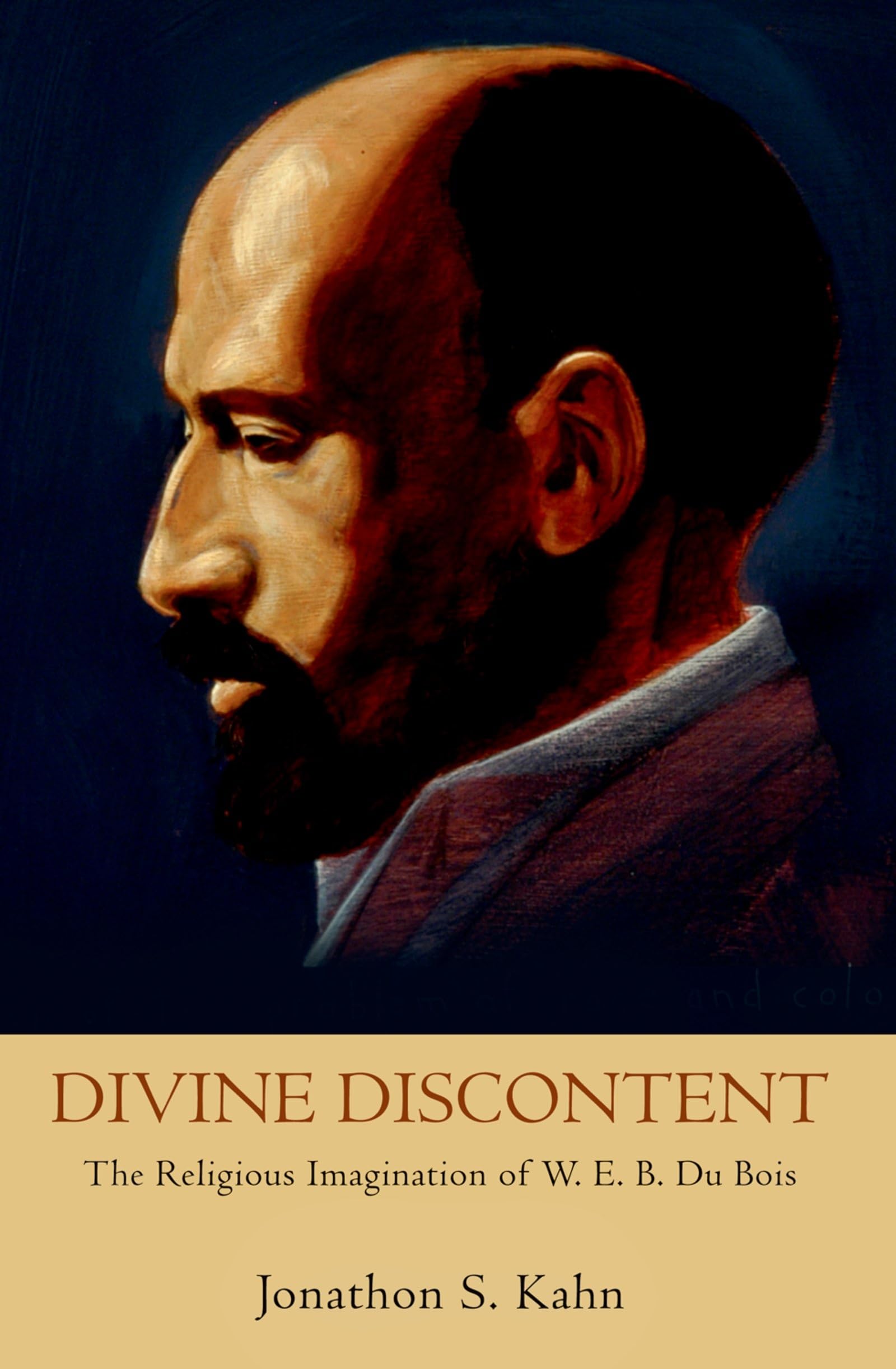 Divine Discontent: The Religious Imagination Of W. E. B. Du Bois