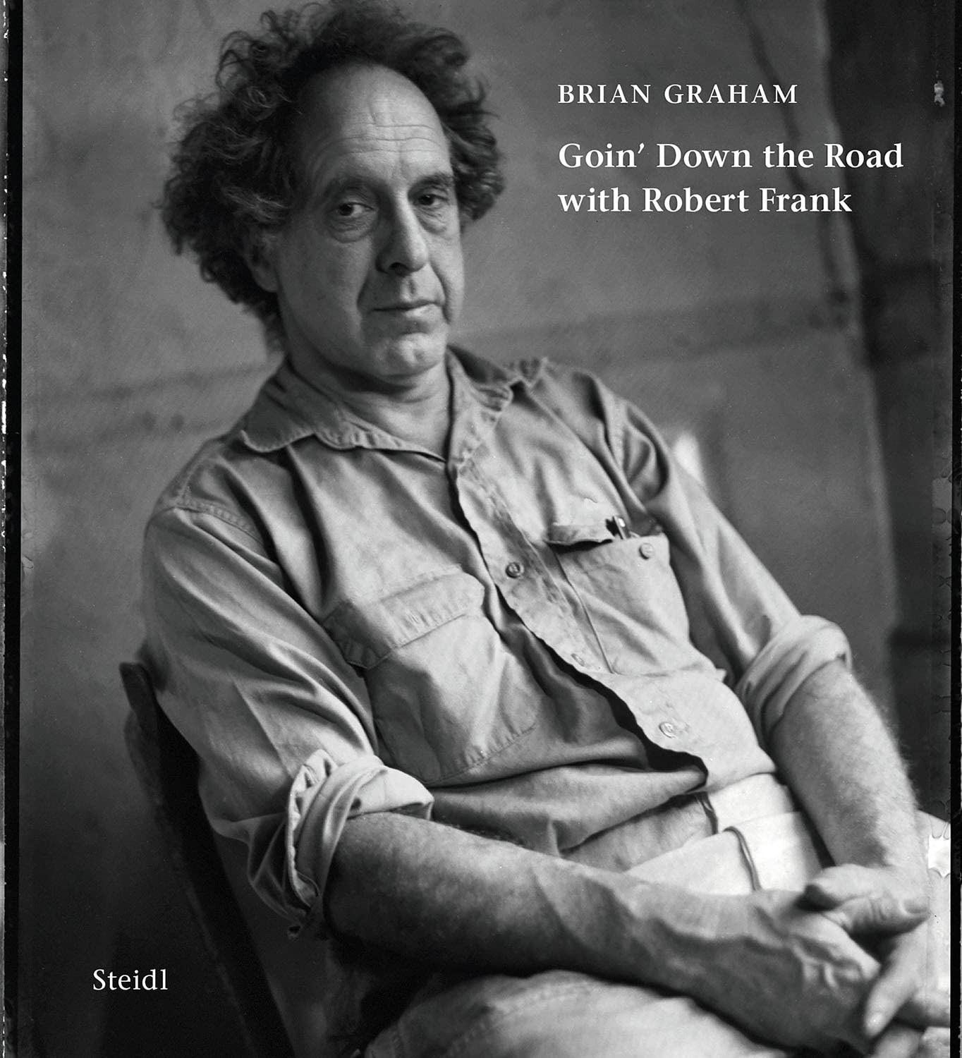 Brian Graham: Goin Down The Road With Robert Frank,Used