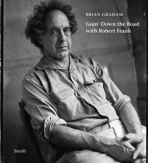 Brian Graham: Goin Down The Road With Robert Frank,Used