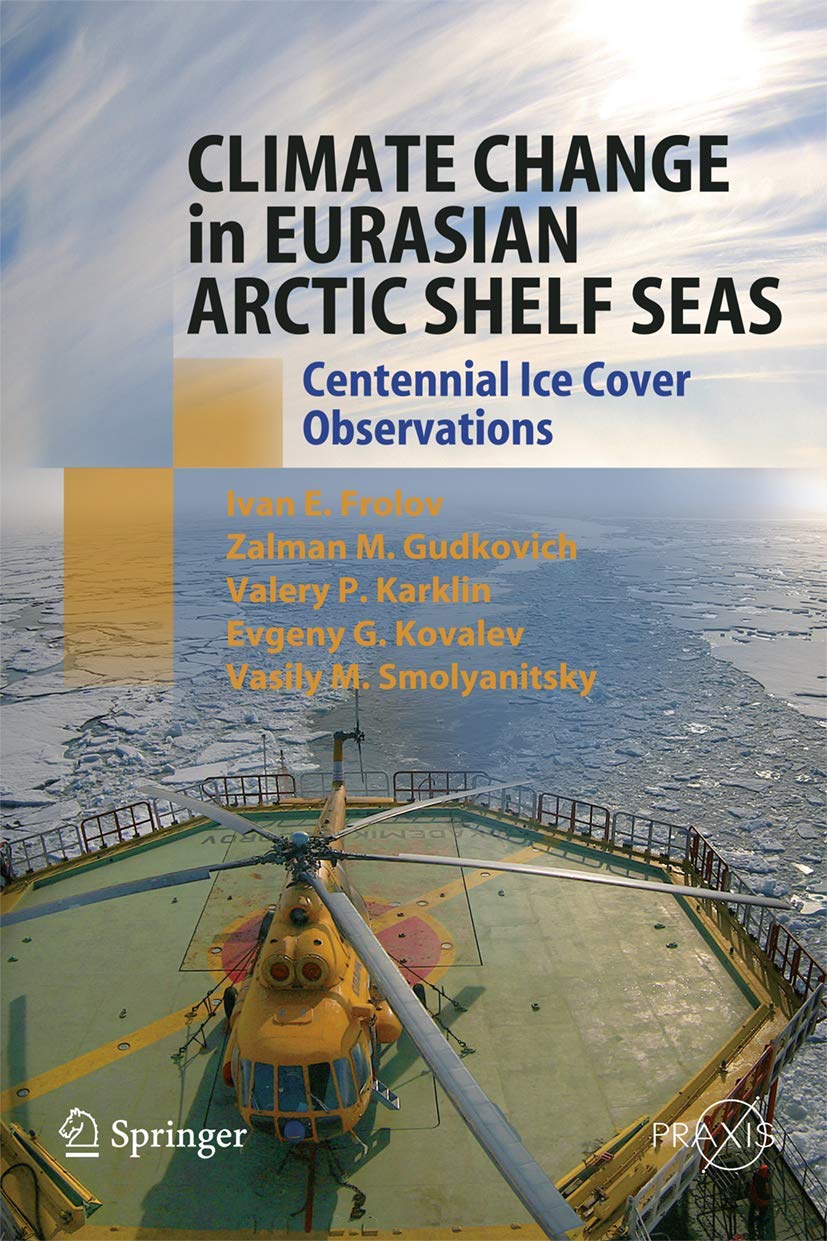 Climate Change in Eurasian Arctic Shelf Seas: Centennial Ice Cover Observations (Springer Praxis Books),Used