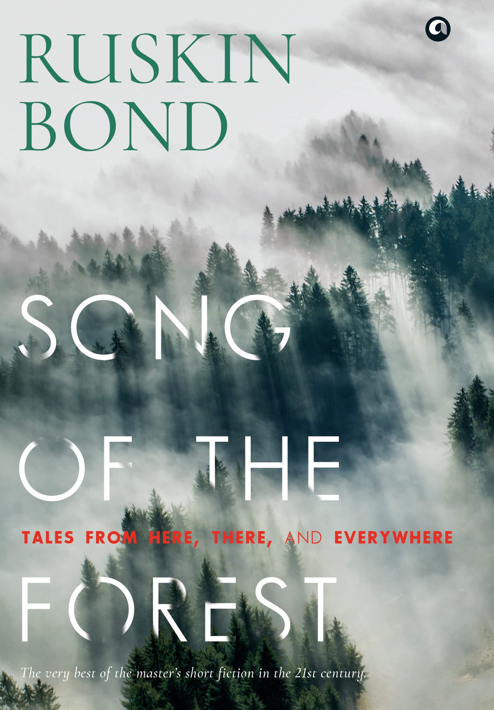Song Of The Forest: Tales From Here, There, And Everywhere