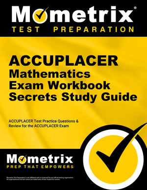 ACCUPLACER Mathematics Exam Secrets Workbook: ACCUPLACER Test Practice Questions & Review for the ACCUPLACER Exam (Mometrix Secr,Used