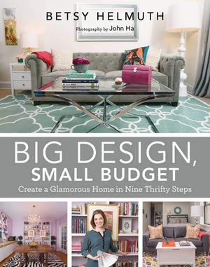 Big Design, Small Budget: Create a Glamorous Home in Nine Thrifty Steps,Used