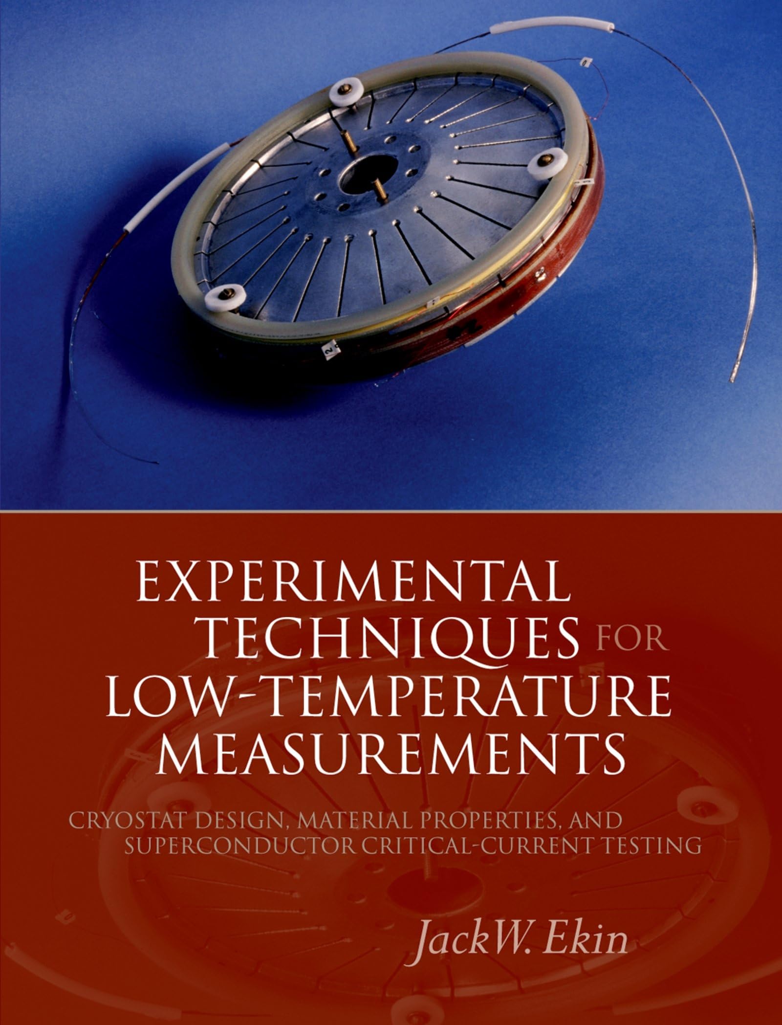Experimental Techniques: Cryostat Design, Material Properties and Superconductor CriticalCurrent Testing,Used