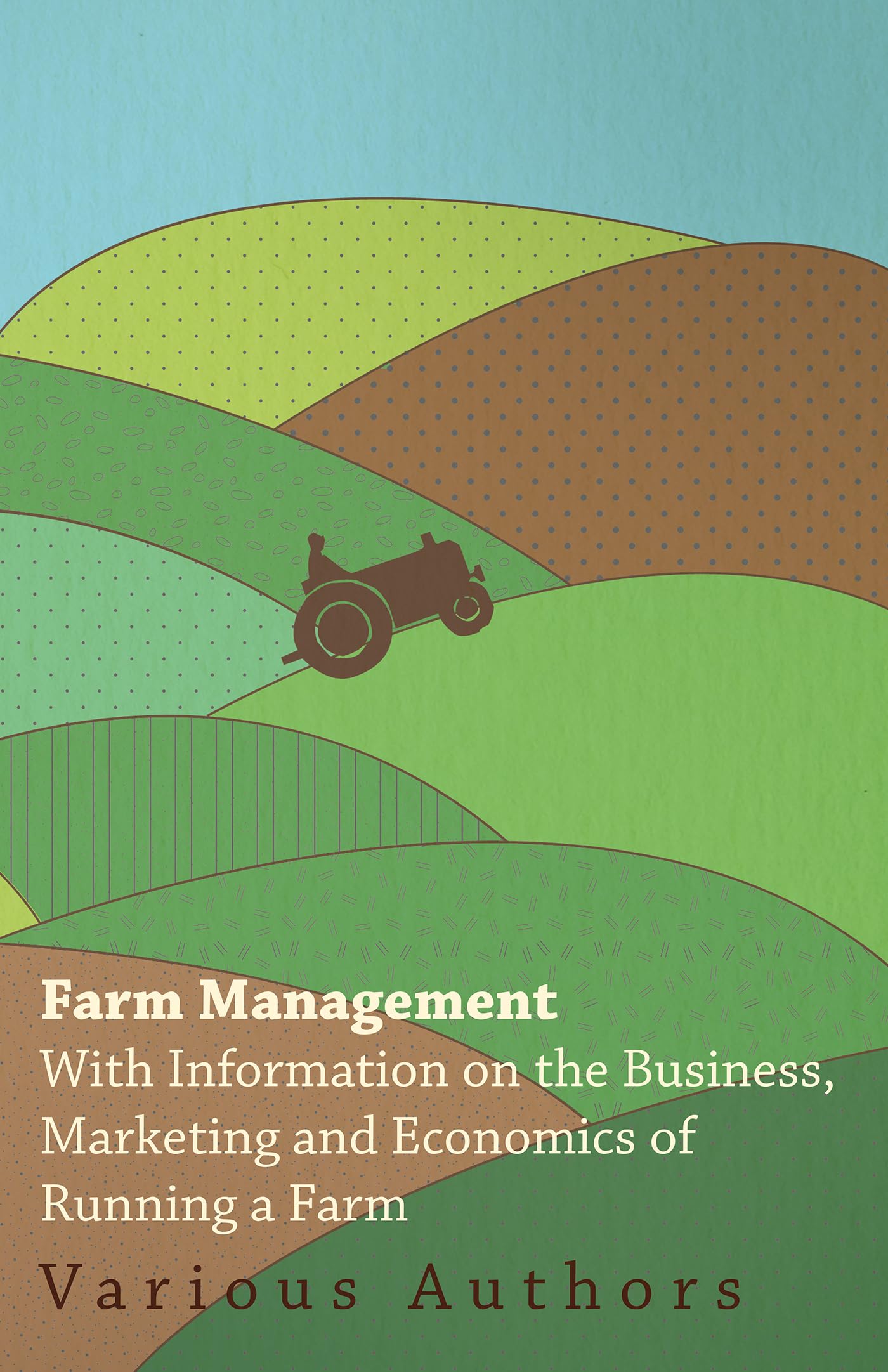 Farm Management  With Information On The Business, Marketing And Economics Of Running A Farm,Used
